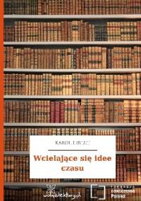Wcielające się idee czasu - Karol Libelt
