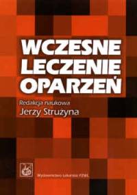 Wczesne leczenie oparzeń - Jerzy Strużyna