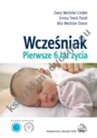 Wcześniak. Moje pierwsze 6 lat życia. - Dana Wechsler Linden