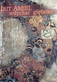 Wdychać głęboko - Irit Amiel