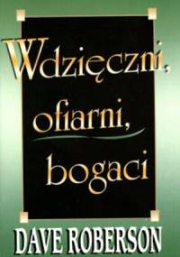 Wdzięczni, Ofiarni, Bogaci - Dave Roberson