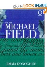We Are Michael Field - Emma Donoghue