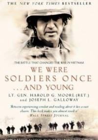 We Were Soldiers Once. And Young - Harold Moore