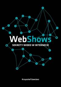 WebShows: sekrety Wideo w Internecie - Krzysztof Gonciarz