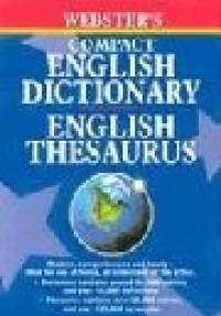 Webster's Compact Dictionary and English Thesaurus - praca zbiorowa