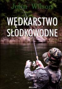 Wędkarstwo słodkowodne - John Wilson