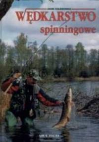 Wędkarstwo spiningowe - Jacek Kolendowicz