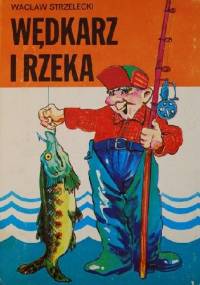 Wędkarz i rzeka - Wacław Strzelecki