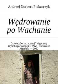 Wędrowanie po Wachanie - Piekarczyk Andrzej