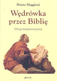 Wędrówka przez Biblię. Droga wtajemniczenia - Bruno Maggioni