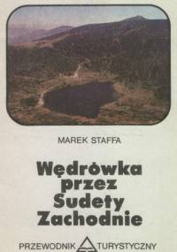 Wędrówka przez Sudety Zachodnie - Marek Staffa