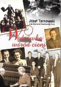 Wędrówka wśród cieni - Józef Tarnowski, Raymond Raszkowski Ross
