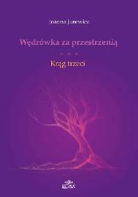 Wędrówka za przestrzenią. Krąg trzeci - Joanna Jurewicz