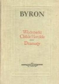 Wędrówki Childe Harolda. Dramaty - George Gordon Byron