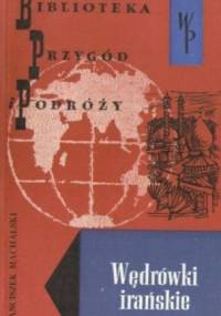 Wędrówki Irańskie - Franciszek Machalski