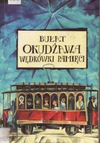 Wędrówki Pamięci - Bułat Okudżawa