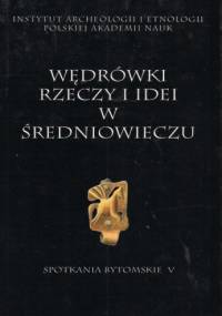 Wędrówki rzeczy i idei w średniowieczu