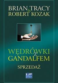 Wędrówki z Gandalfem. Sprzedaż - Brian Tracy, Robert Kozak