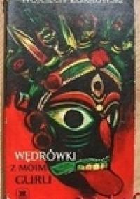 Wędrówki z moim Guru - Wojciech Żukrowski