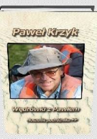 Wędrówki z Pawłem: Notatnik Podróżnika z PP - Paweł Krzyk