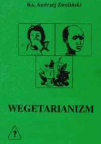 WEGETARIANIZM - rozmowy przy stole - Andrzej Zwoliński