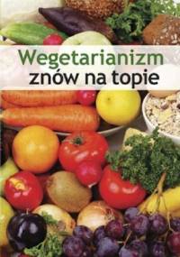 Wegetarianizm znów na topie - praca zbiorowa