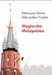 Węgierska Małopolska - Mieczysław Czuma, Katarzyna Siwiec