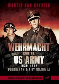 Wehrmacht kontra US Army 1939-1945 - Martin Van Creveld