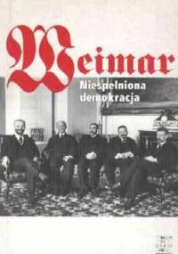 Weimar - niespełniona demokracja - Horst Moller