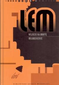 Wejście na orbitę. Okamgnienie. - Stanisław Lem