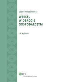 Weksel w obrocie gospodarczym - Izabela Heropolitańska
