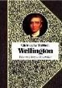 Wellington - Christopher Hibbert
