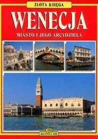 Wenecja. Miasto i jego arcydzieła - praca zbiorowa