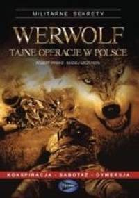 Werwolf - tajne operacje w Polsce - Robert Primke, Maciej Szczerepa