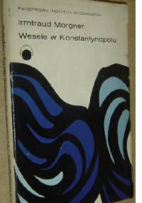 Wesele w Konstantynopolu - Morgner Irmtraud