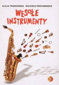 Wesołe instrumenty - Wojciech Próchniewicz, Alicja Twardowska