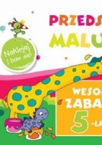 Wesołe zabawy 5-latka. Przedszkole malucha - Anna Wiśniewska