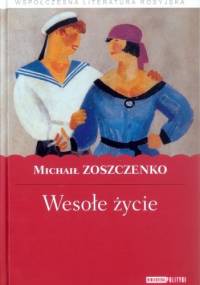 Wesołe życie - Michaił Zoszczenko