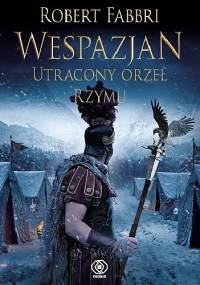 Wespazjan, utracony orzeł Rzymu - Robert Fabbri