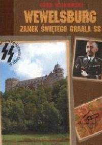 Wewelsburg: Zamek Świetego Gralla SS - Igor Witkowski