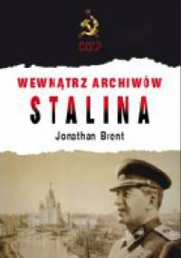 Wewnątrz archiwów Stalina - Jonathan Brent