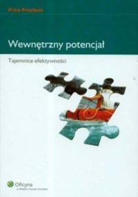 Wewnętrzny potencjał. Tajemnice efektywności - Price Pritchett