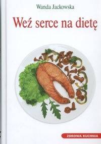 Weź Serce Na Dietę - Wanda Jackowska