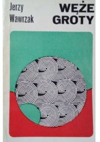 Węże groty - Jerzy Wawrzak