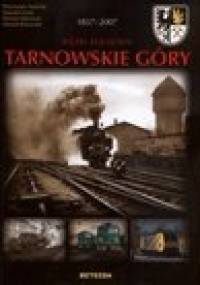 Węzeł kolejowy. Tarnowskie góry 1857-2007