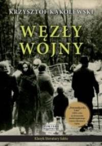 Węzły wojny - Krzysztof Kąkolewski