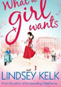 What A Girl Wants - Lindsey Kelk