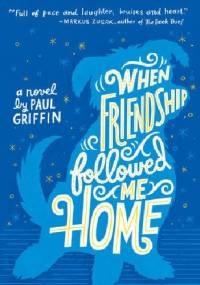 When Friendship Followed Me Home