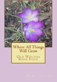 Where All Things Will Grow - N.K. Smith