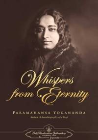 Whispers From Eternity - Paramahansa Jogananda